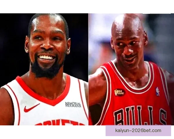 杜兰特谈乔丹影响力：即使数据超越也难以超越他的伟大